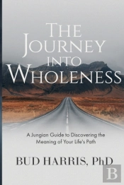 The Journey Into Wholeness