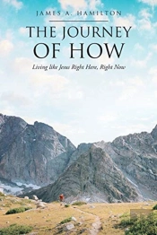 The Journey Of How: Living Like Jesus Ri