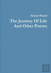The Journey Of Life And Other Poems