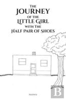 The Journey Of The Little Girl With The Half Pair Of Shoes