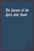 The Journey Of The Spirit After Death