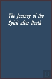 The Journey Of The Spirit After Death