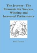 The Journey: The Elements For Success, Winning And Increased Performance
