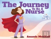 The Journey To Be A Nurse