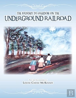 Bertrand.pt - The Journey To Freedom On The Underground Railroad