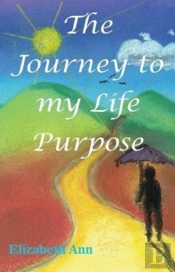 The Journey To My Life Purpose