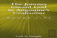 The Journey Toward God In Augustine'S Confessions