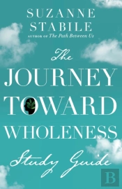 The Journey Toward Wholeness Study Guide