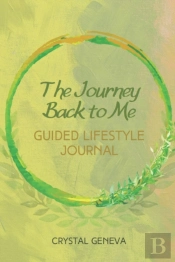 The Journey...Back To Me Guided Lifestyle Journal