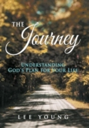 The Journey:Understanding God'S Plan For Your Life