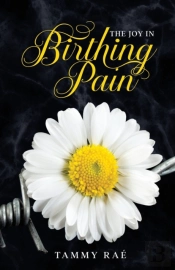 The Joy In Birthing Pain