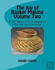 The Joy Of Basket Making  Volume Two