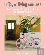 The Joy Of Living With Less