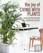 The Joy Of Living With Plants