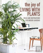 The Joy Of Living With Plants