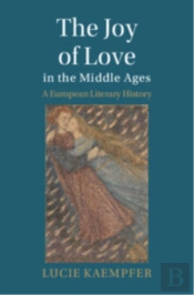 The Joy Of Love In The Middle Ages