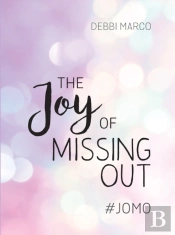 The Joy Of Missing Out