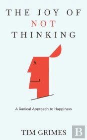 The Joy Of Not Thinking