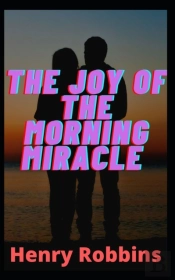 The Joy Of The Morning Miracle