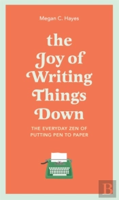 The Joy Of Writing Things Down