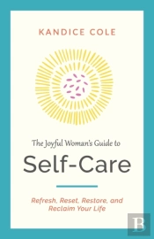 The Joyful Woman'S Guide To Self-Care
