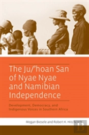 The Ju/'Hoan San Of Nyae Nyae And Namibian Independence