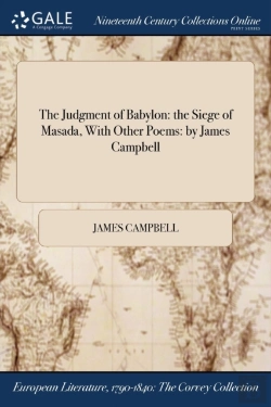 Bertrand.pt - The Judgment Of Babylon: The Siege Of Masada, With Other Poems: By James Campbell