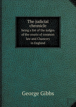 Bertrand.pt - The Judicial Chronicle Being A List Of The Judges Of The Courts Of Common Law And Chancery In England
