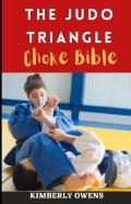 The Judo Triangle Choke Bible