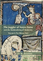 The Juggler Of Notre Dame And The Medievalizing Of Modernity