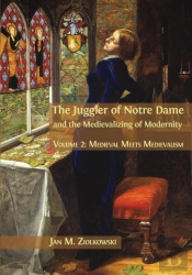 The Juggler Of Notre Dame And The Medievalizing Of Modernity