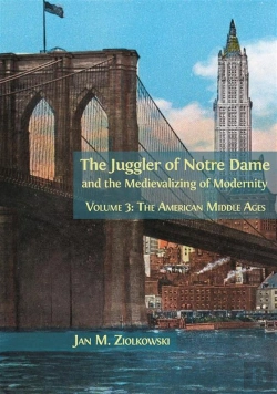 Bertrand.pt - The Juggler Of Notre Dame And The Medievalizing Of Modernity