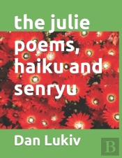 The Julie Poems, Haiku And Senryu
