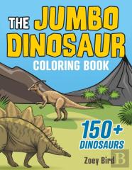 The Jumbo Dinosaur Coloring Book