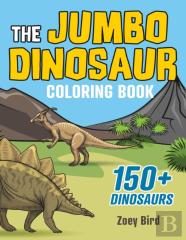 The Jumbo Dinosaur Coloring Book
