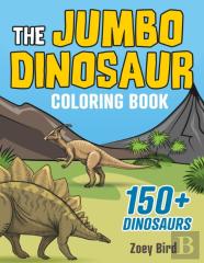 The Jumbo Dinosaur Coloring Book