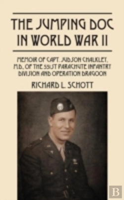 Bertrand.pt - The Jumping Doc In World War Ii: Memoir Of Capt. Judson Chalkley, M.D., Of The 551st Parachute Infantry Division And Operation Dragoon