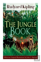 The Jungle Book (With The Original Illustrations By John L. Kipling)