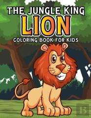 The Jungle King Lion Coloring Book For Kids