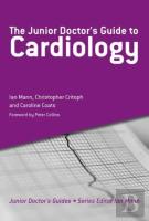 The Junior Doctor'S Guide To Cardiology