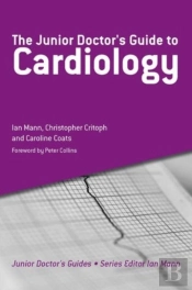 The Junior Doctor'S Guide To Cardiology
