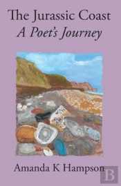 The Jurassic Coast, A Poet'S Journey