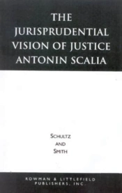 The Jurisprudential Vision Of Justice Antonin Scalia