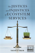 The Justices And Injustices Of Ecosystem Services