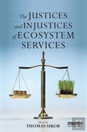 The Justices And Injustices Of Ecosystem Services