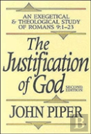 The Justification Of God Â€“ An Exegetical And Theological Study Of Romans 9:1â€“23
