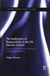 The Justification Of Responsibility In The Un Security Council