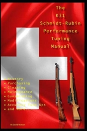 The K31 Schmidt Rubin Performance Tuning Manual