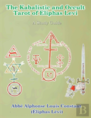 The Kabalistic And Occult Tarot Of Eliphas Levi