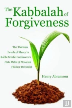 Bertrand.pt - The Kabbalah Of Forgiveness: The Thirtee